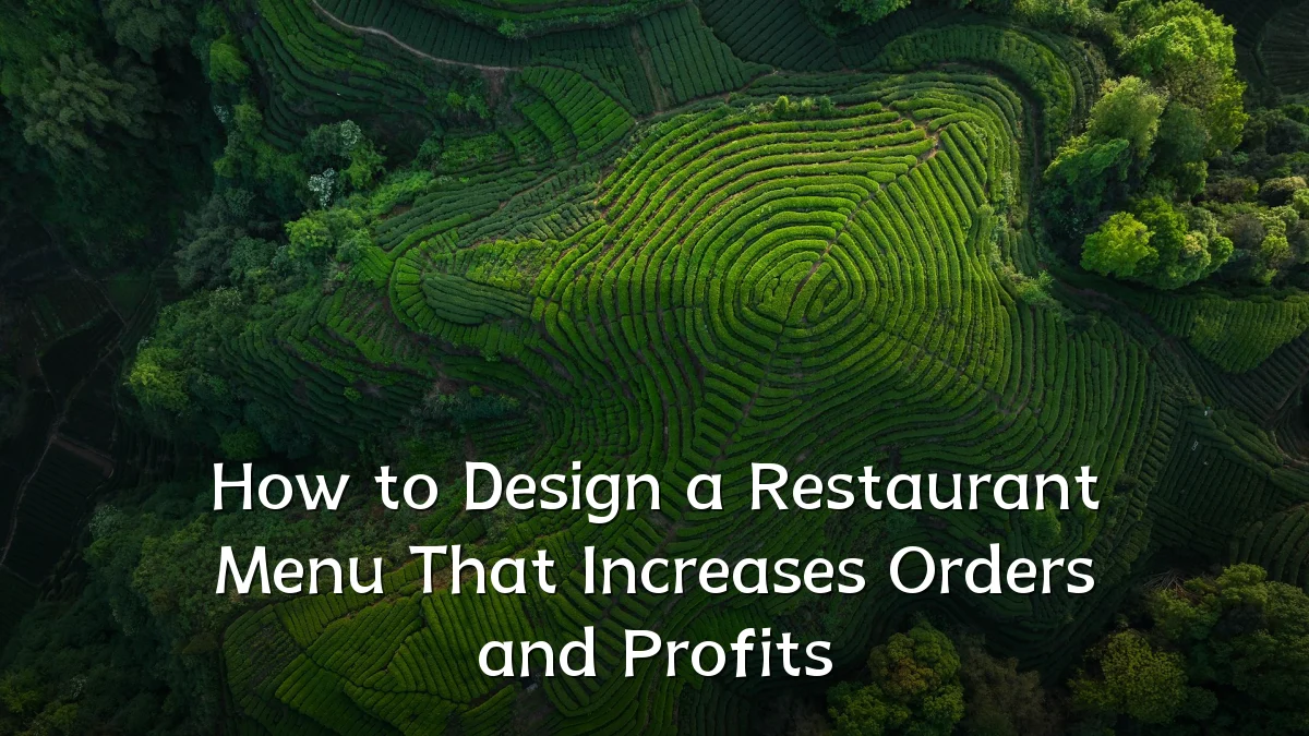 How to Design a Restaurant Menu That Increases Orders and Profits