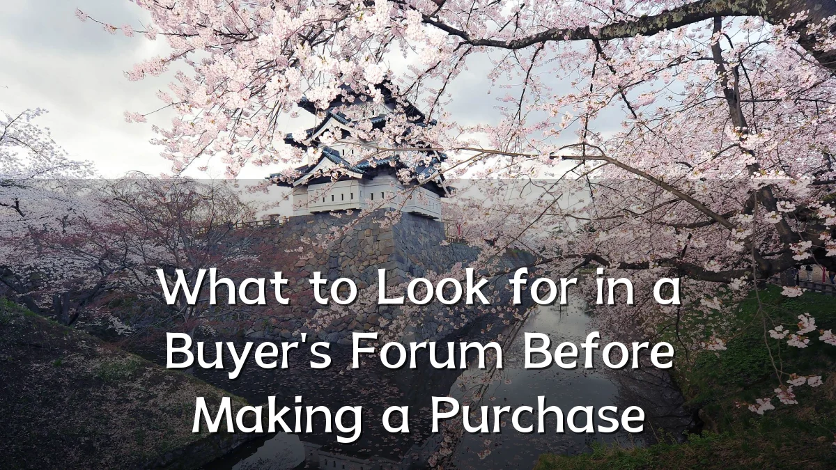 What to Look for in a Buyer's Forum Before Making a Purchase