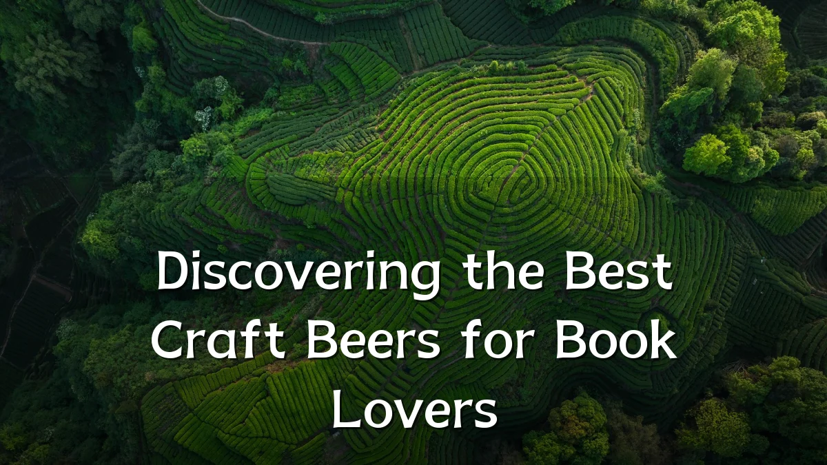 Discovering the Best Craft Beers for Book Lovers