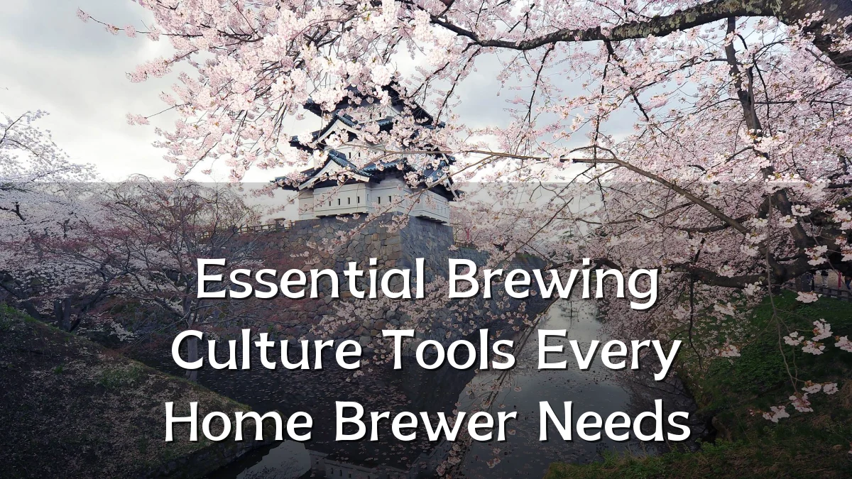 Essential Brewing Culture Tools Every Home Brewer Needs