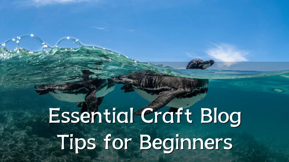 Essential Craft Blog Tips for Beginners