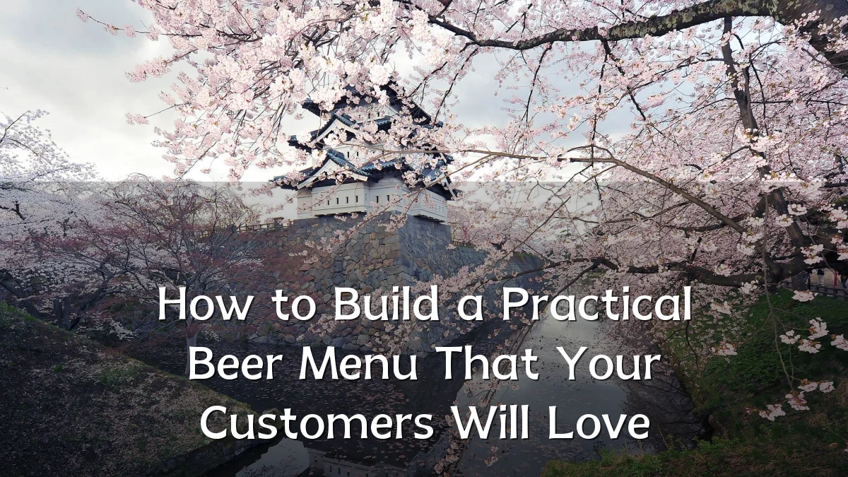 How to Build a Practical Beer Menu That Your Customers Will Love