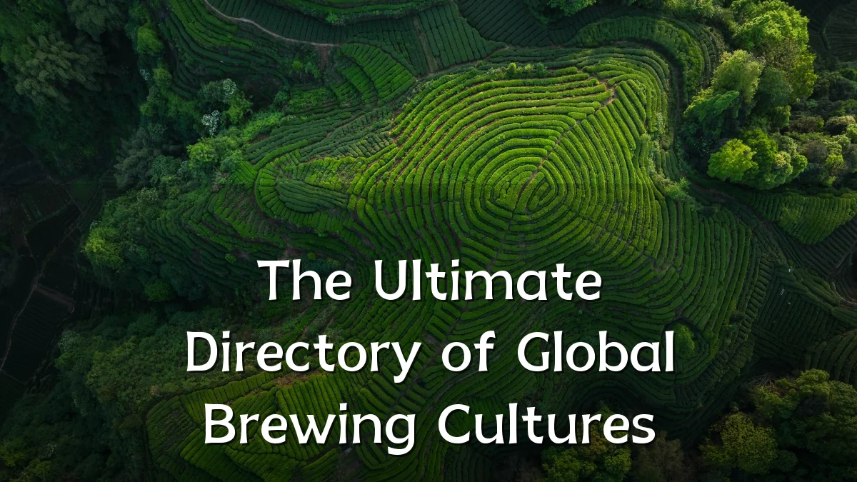 The Ultimate Directory of Global Brewing Cultures
