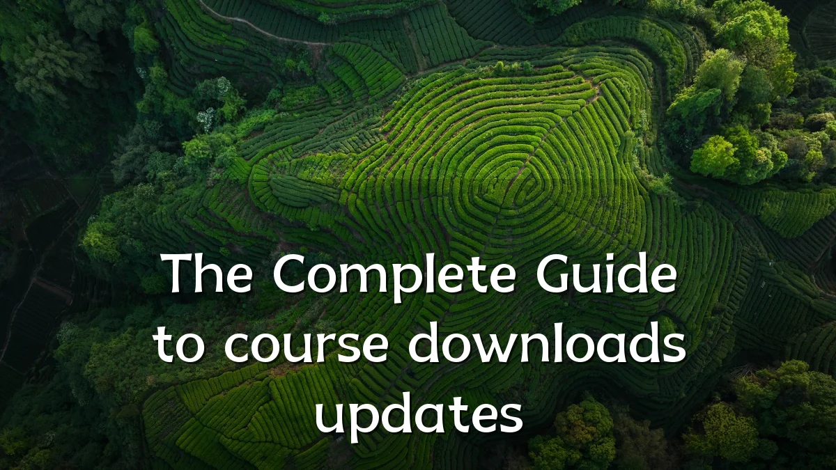 The Complete Guide to course downloads updates
