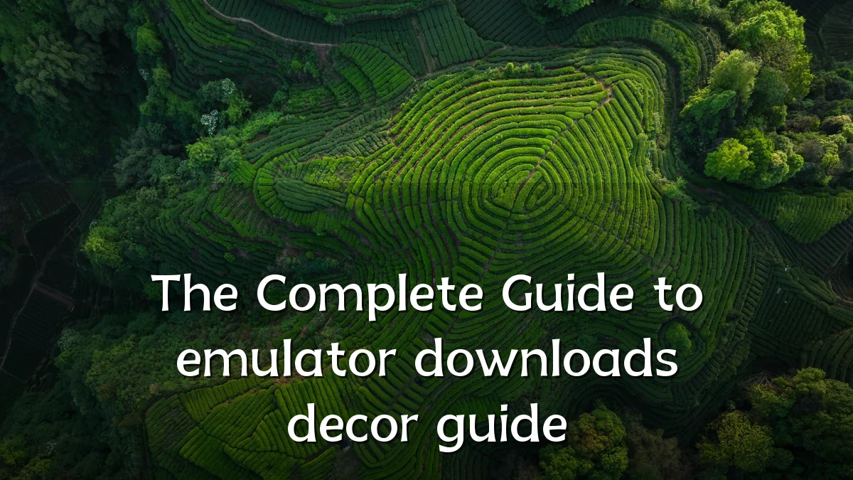 The Complete Guide to emulator downloads decor guide
