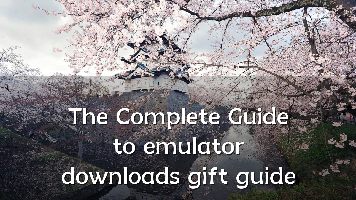 The Complete Guide to emulator downloads gift guide