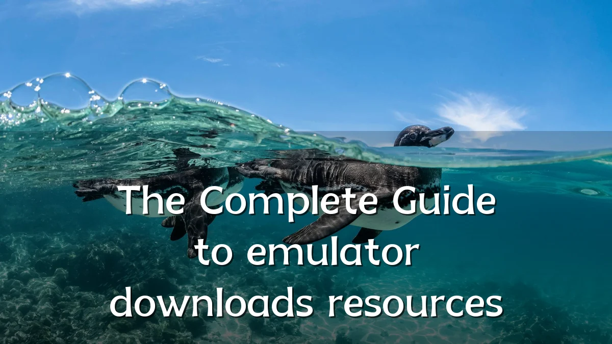 The Complete Guide to emulator downloads resources