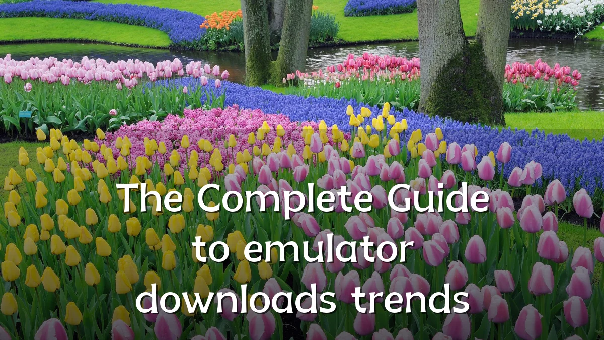 The Complete Guide to emulator downloads trends