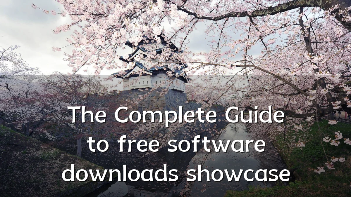 The Complete Guide to free software downloads showcase