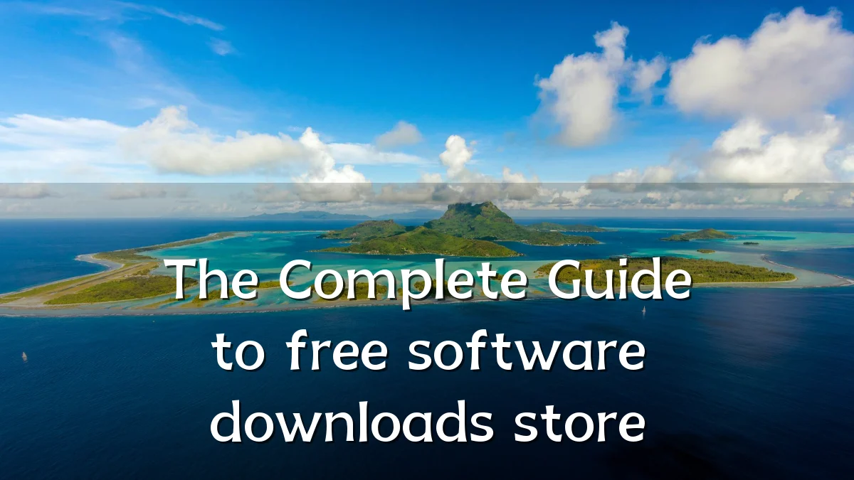 The Complete Guide to free software downloads store