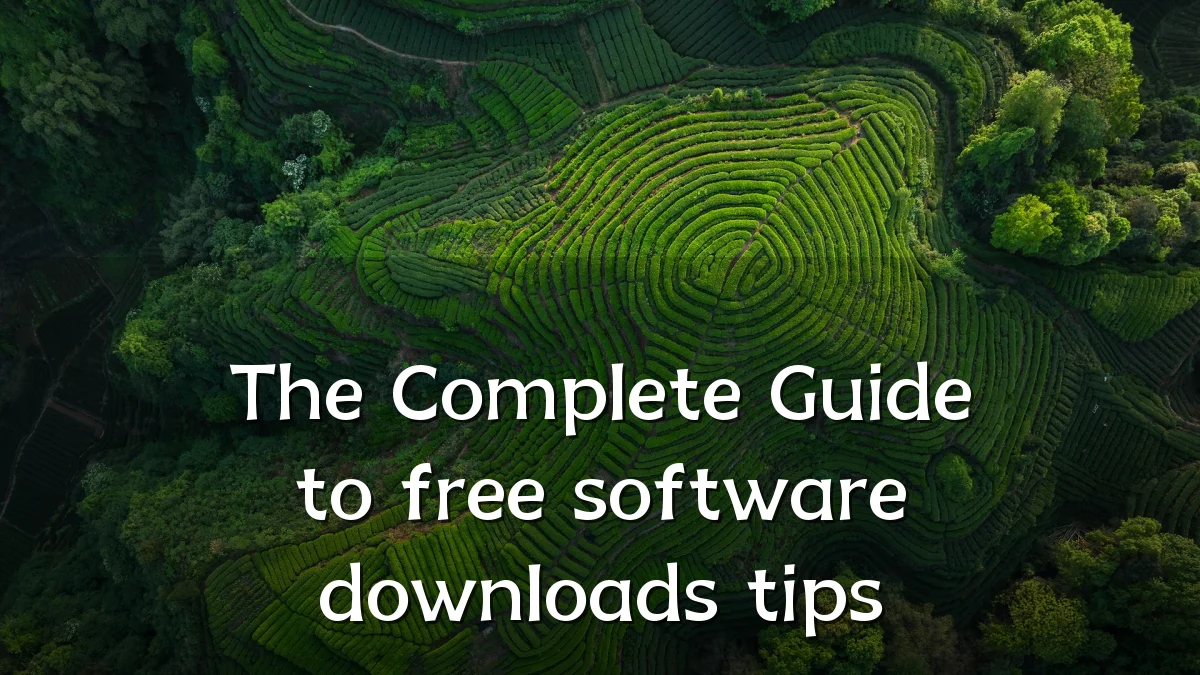 The Complete Guide to free software downloads tips