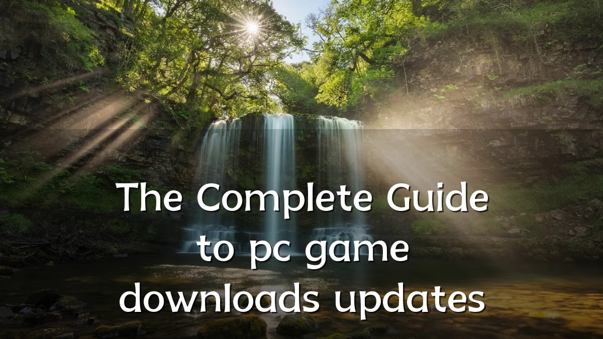 The Complete Guide to pc game downloads updates