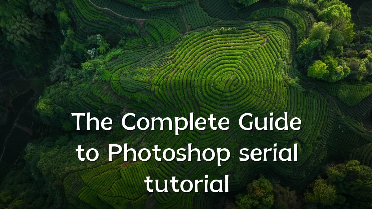 The Complete Guide to Photoshop serial tutorial