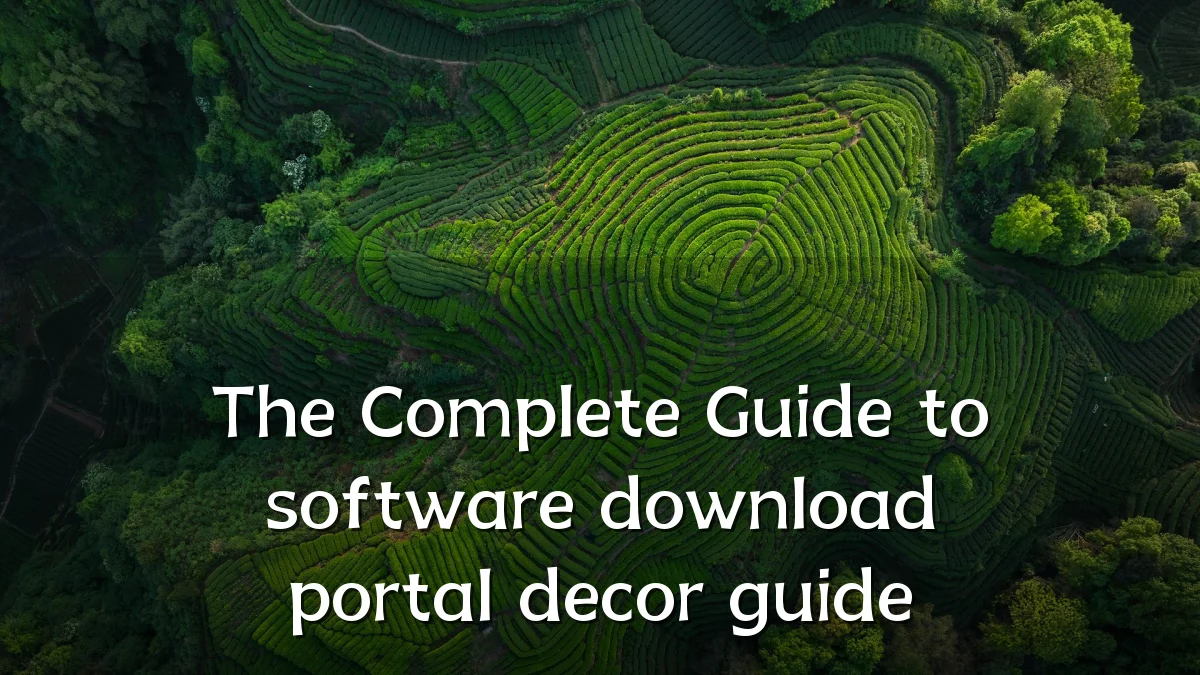 The Complete Guide to software download portal decor guide