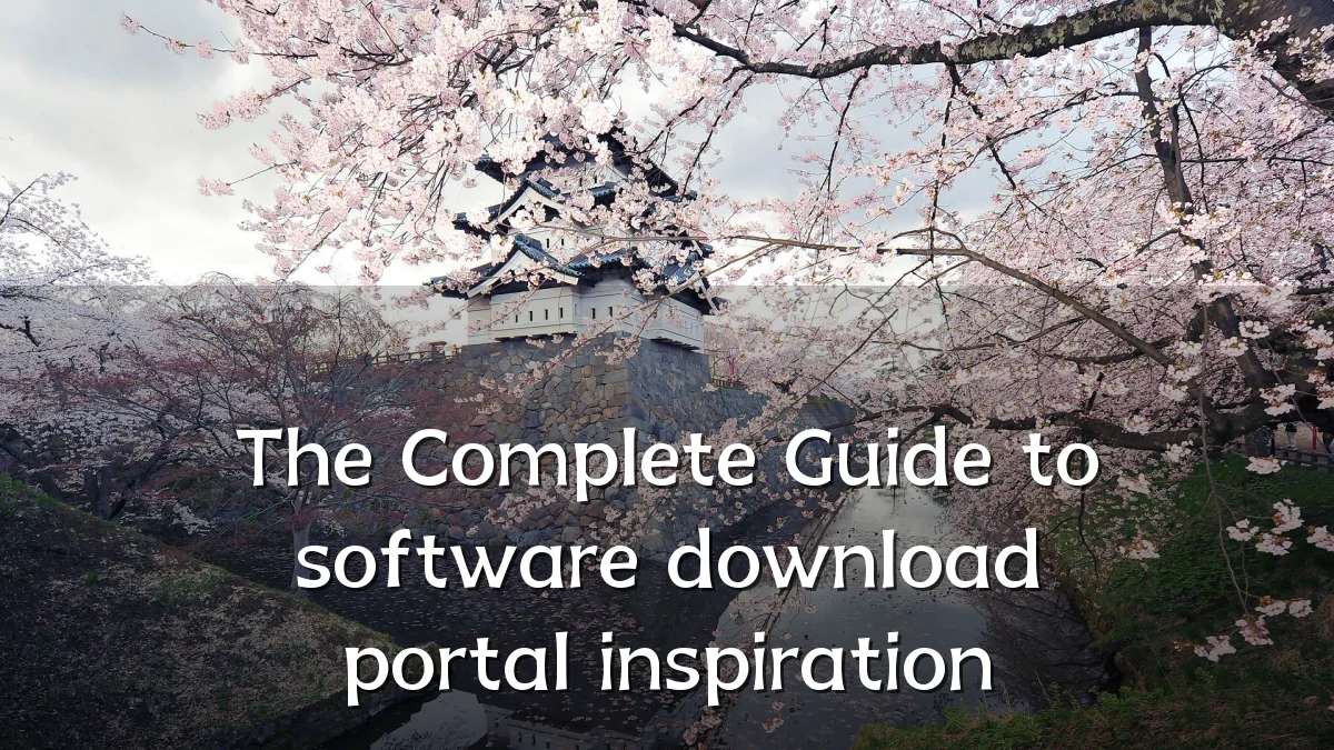 The Complete Guide to software download portal inspiration