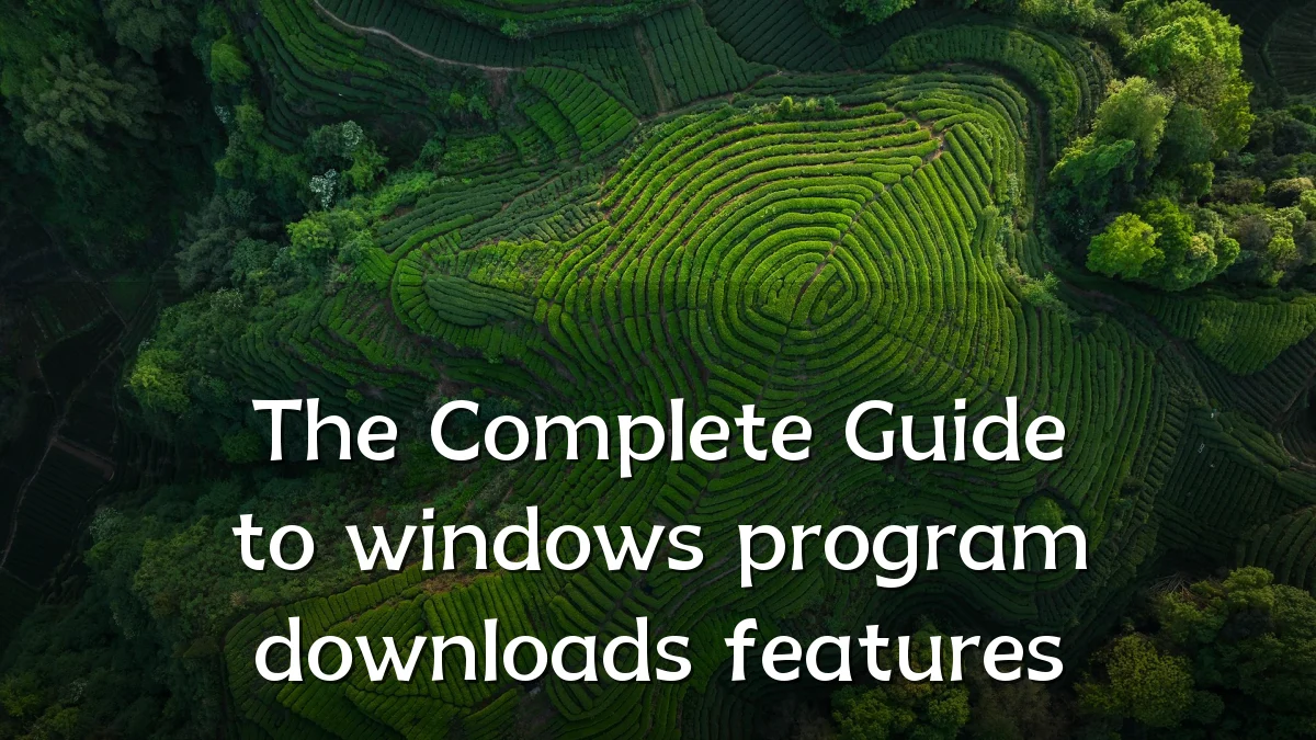 The Complete Guide to windows program downloads features