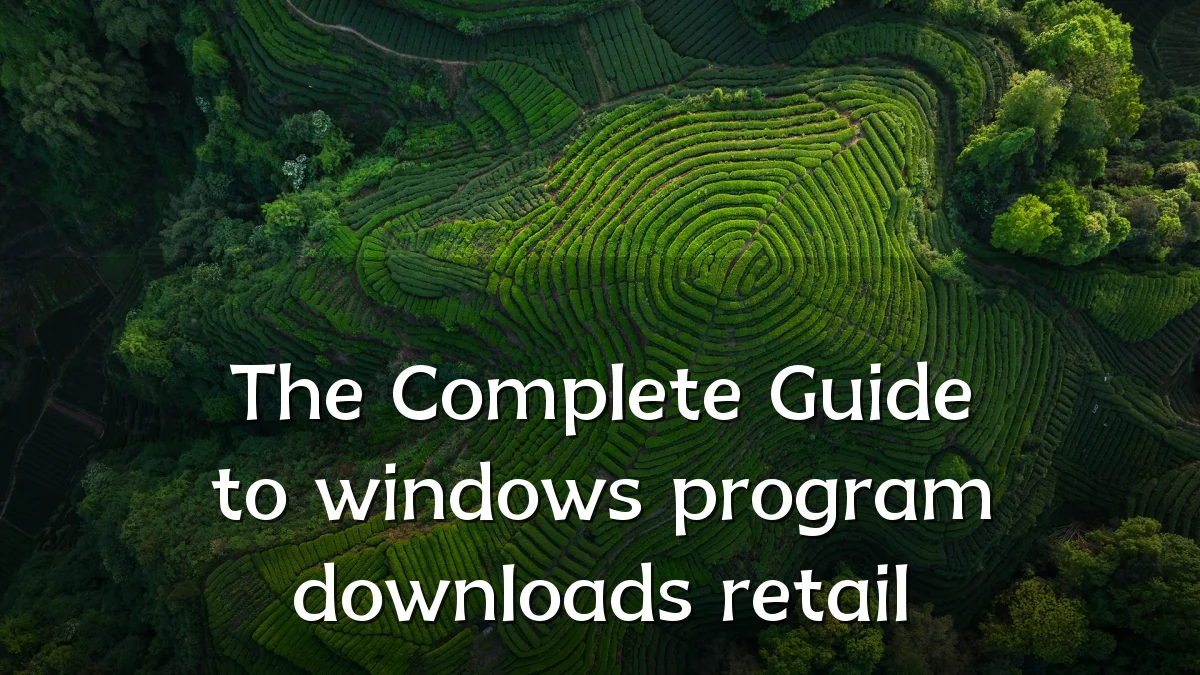 The Complete Guide to windows program downloads retail