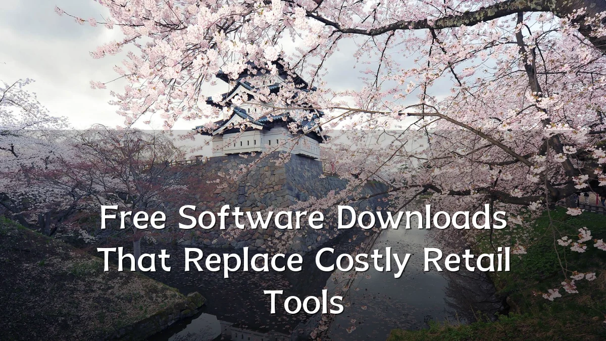 Free Software Downloads That Replace Costly Retail Tools