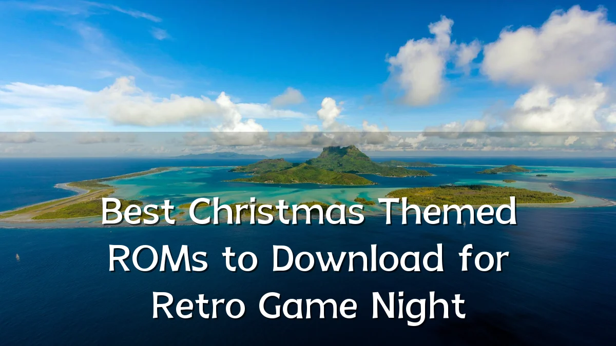Best Christmas Themed ROMs to Download for Retro Game Night